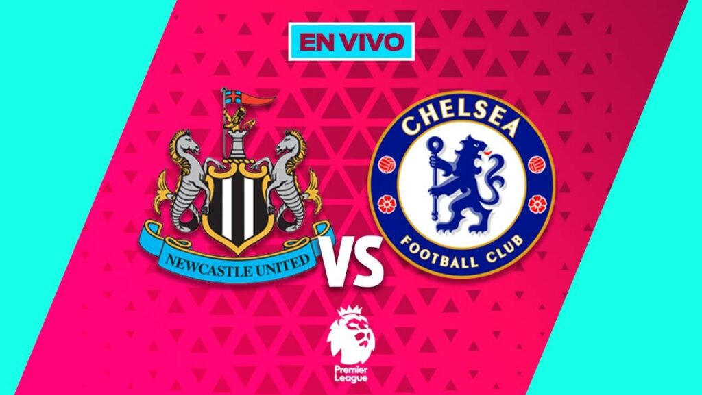 Newcastle vs Chelsea EN VIVO Liga MX Jornada 17