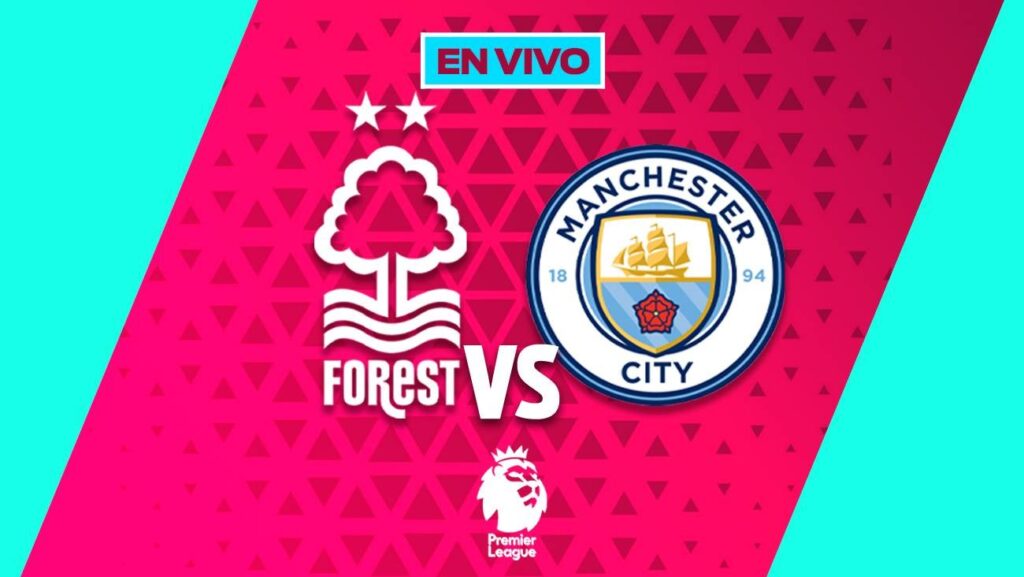 Nottingham Forest vs Manchester City EN VIVO Liga MX Jornada 18